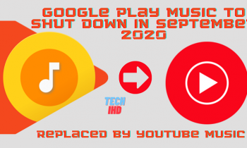 Google Play Music To Shut Down In September 2020, To Be Replaced By YouTube Music