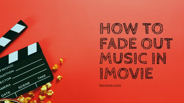 How To Fade Out Music In iMovie