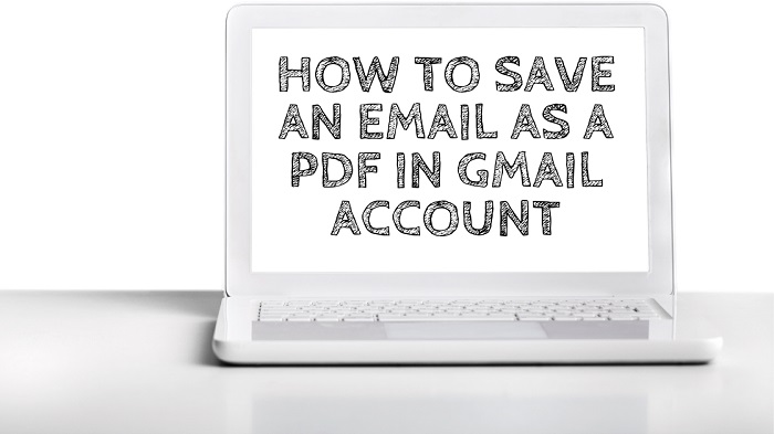 How to Save an Email as a PDF in Gmail Account
