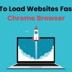 How To Load Websites Faster in Chrome Browser