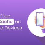 How to Clear The DNS Cache on Android Devices