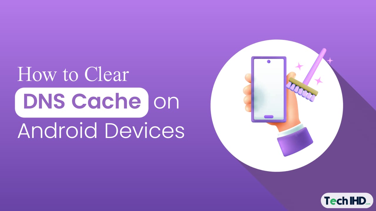 How to Clear The DNS Cache on Android Devices